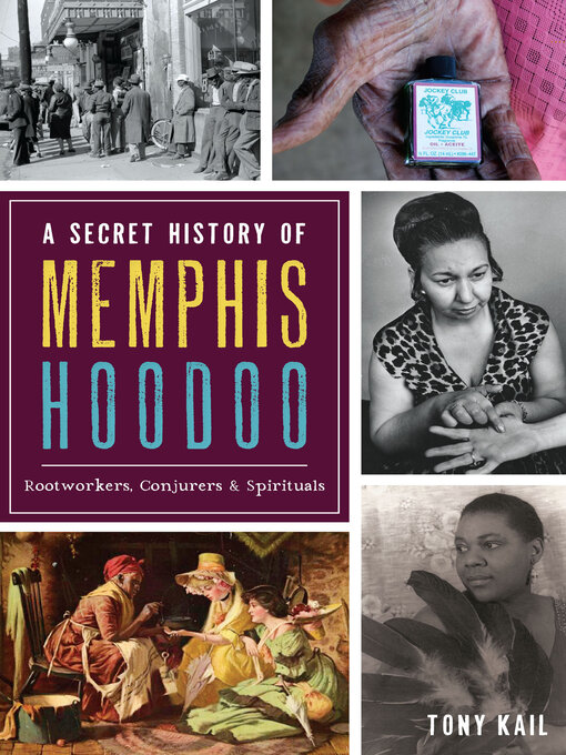 Title details for A Secret History of Memphis Hoodoo by Tony Kail - Available